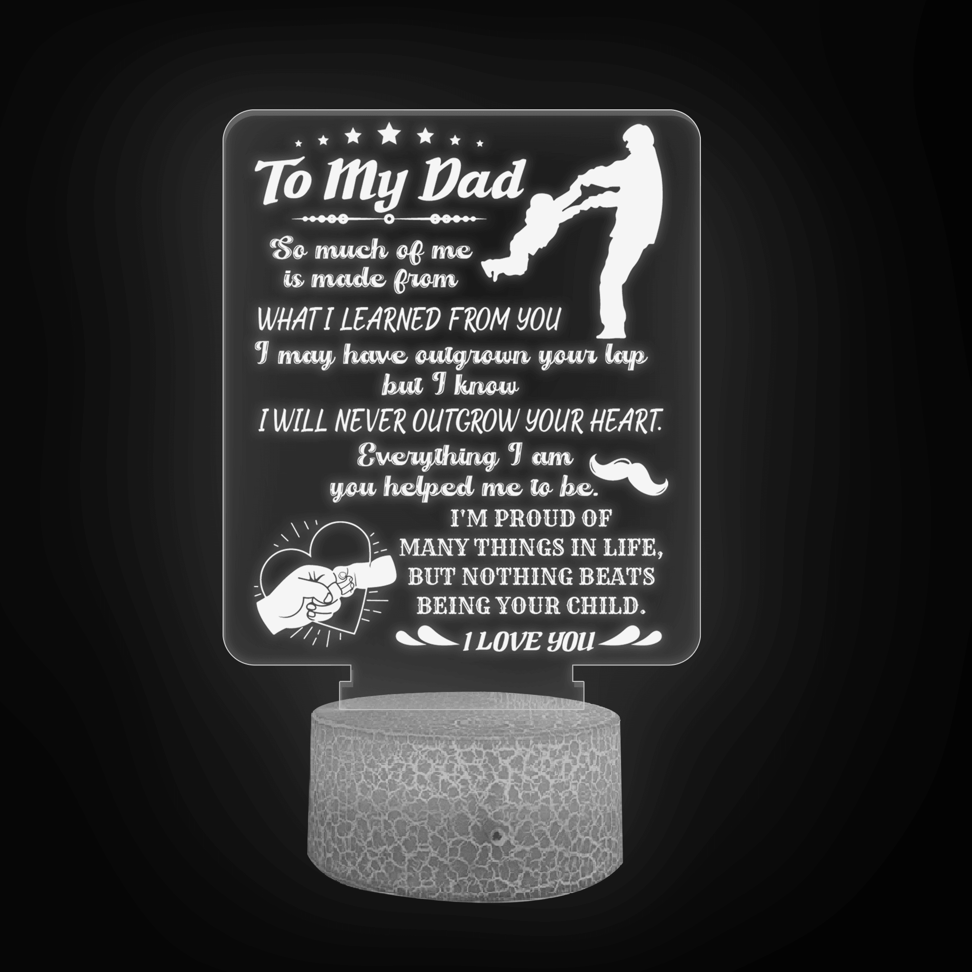 3D Led Light - Family - To My Dad - Everything I Am You Helped Me To Be - Auglca18019 - Gifts Holder