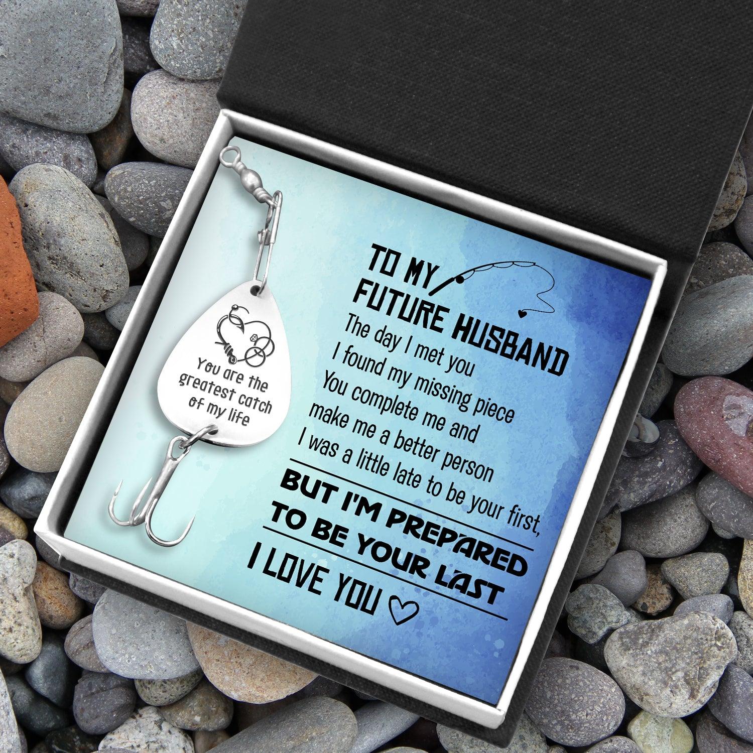 Engraved Fishing Hook - Fishing - To My Future Husband - I'm Prepared To Be Your Last - Augfa24001 - Gifts Holder
