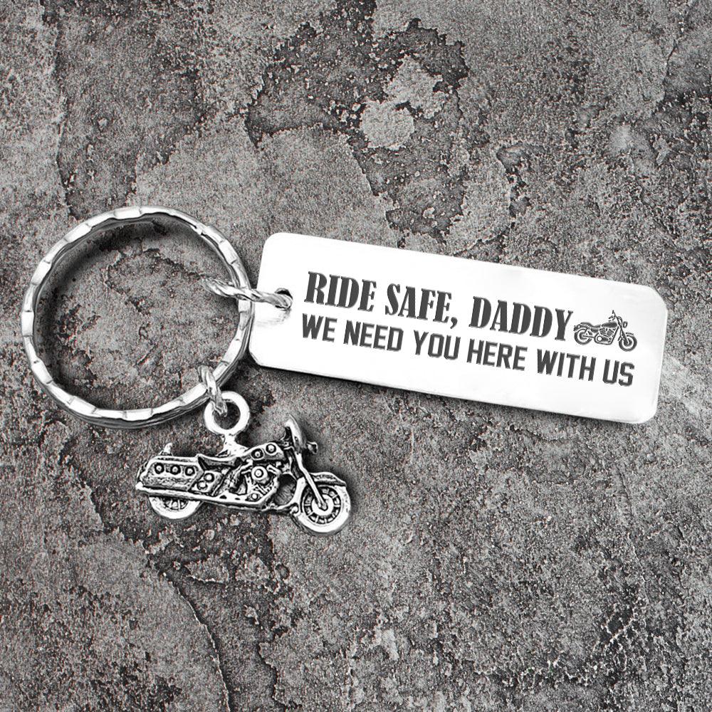 Engraved Motorcycle Keychain - Biker - To My Dad - Ride Safe Daddy! We Need You Here With Us - Augkbe18002 - Gifts Holder