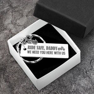 Engraved Motorcycle Keychain - Biker - To My Dad - Ride Safe Daddy! We Need You Here With Us - Augkbe18002 - Gifts Holder