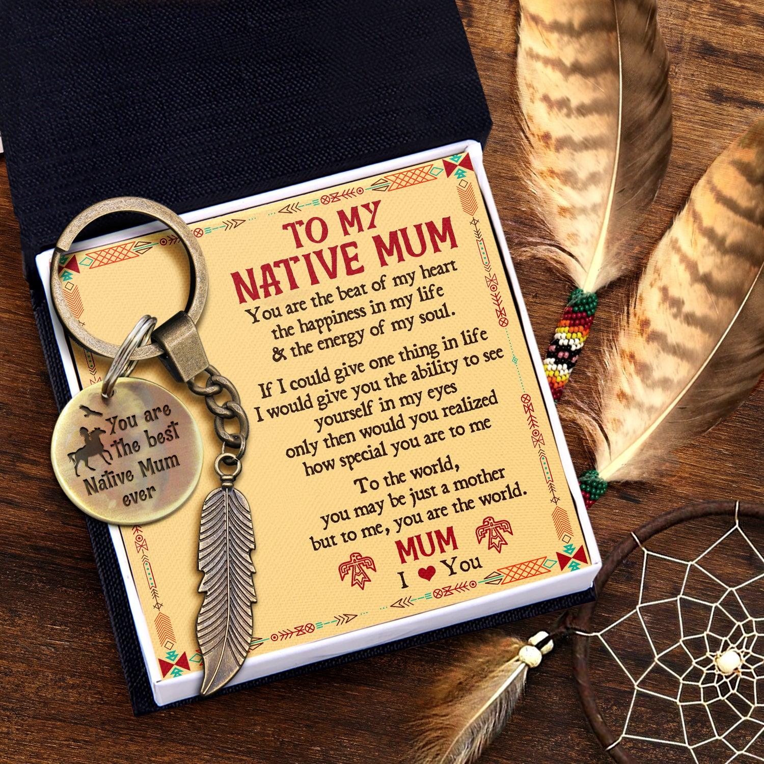 Feather Keychain - Native American - To My Native Mum - How Special You Are To Me - Augkdz19001 - Gifts Holder
