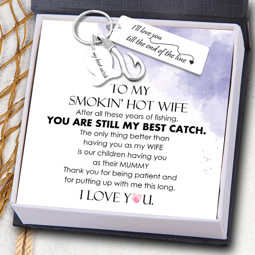 Fishing Hook Keychain - Fishing - To My Wife - You Are Still My Best Catch - Augku15003 - Gifts Holder