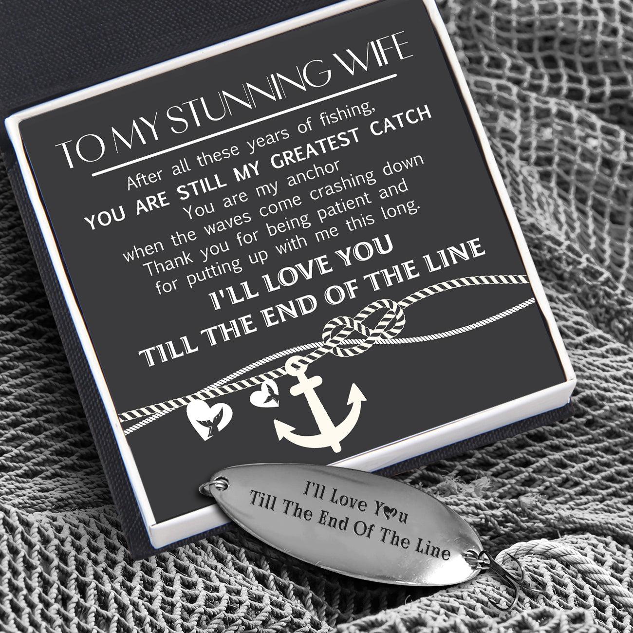 Fishing Lure - Fishing - To My Wife - I'll Love You Till The End Of The Line - Augfb15001 - Gifts Holder
