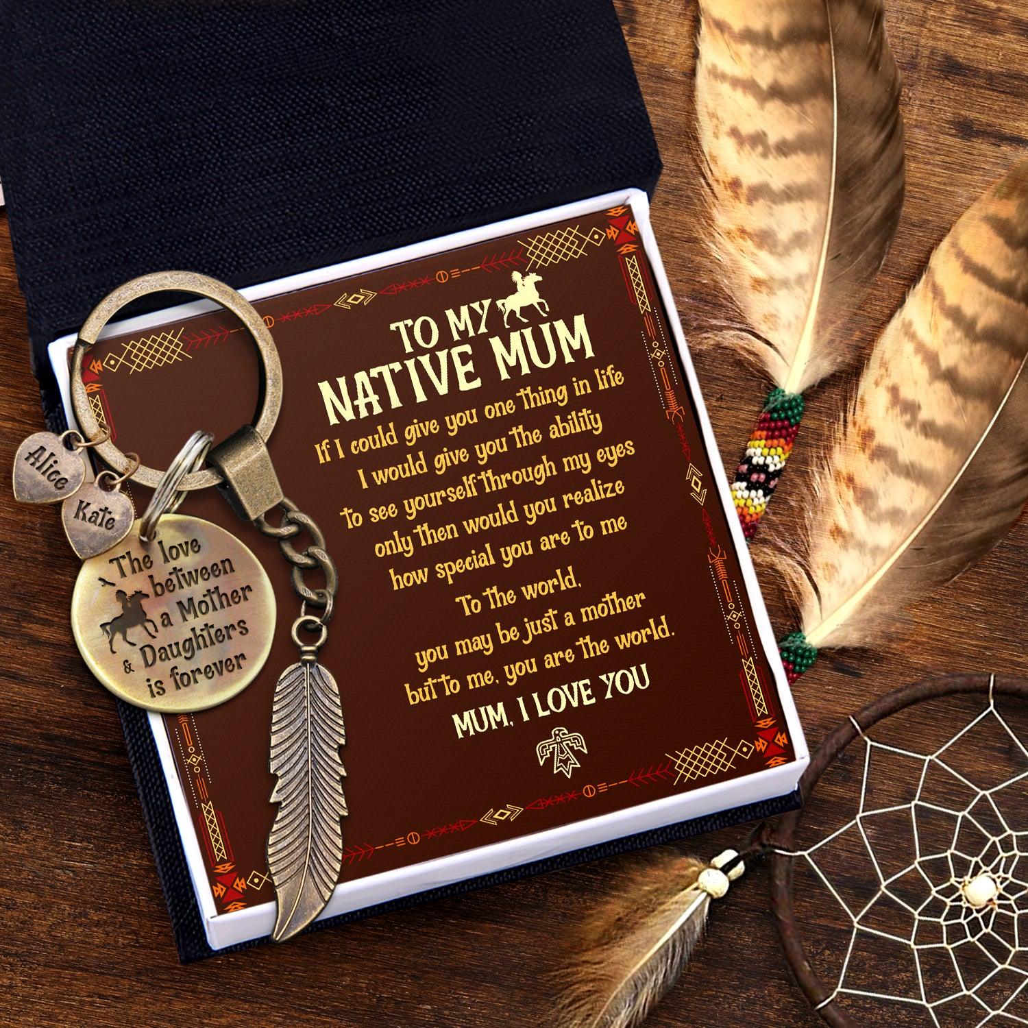 Personalised Feather Keychain - Native American - To My Native Mum - From Daughter - You Are The World - Augkdz19002 - Gifts Holder