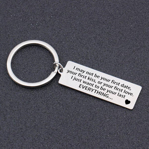 Engraved Keychain - I Just Want To Be Your Last Everything - Augkc14008 - Gifts Holder