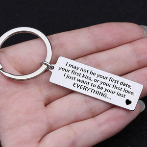 Engraved Keychain - I Just Want To Be Your Last Everything - Augkc14008 - Gifts Holder