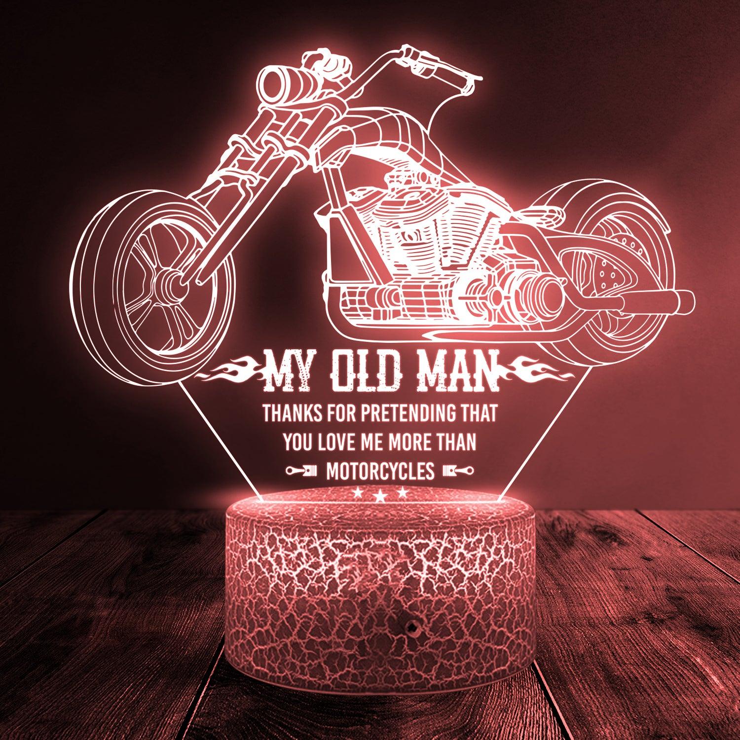 3D Led Light - Biker - To My Old Man - Thanks For Pretending That You Love Me More Than Motorcycles - Auglca26001 - Gifts Holder