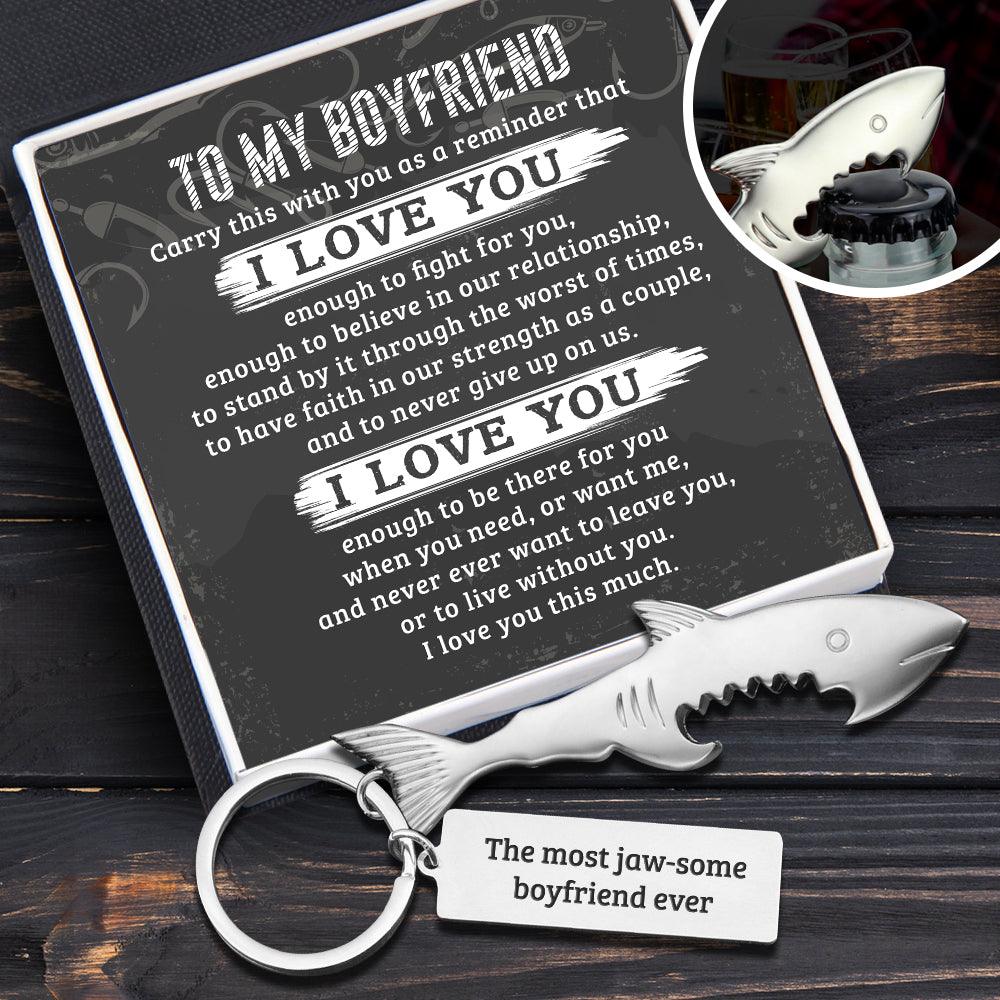 Beer Opener Shark Keychain - Fishing - To My Boyfriend - I Believe In Our Relationship - Augkeo12001 - Gifts Holder