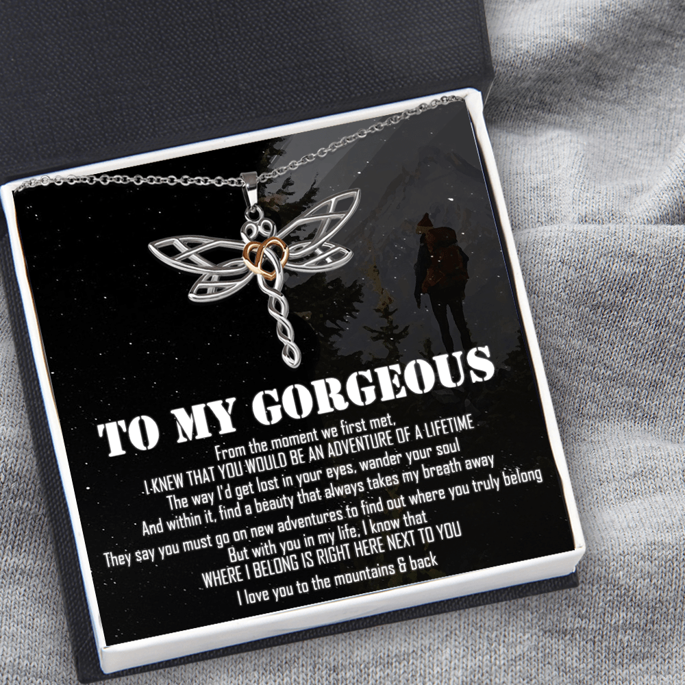 Dragonfly Necklace - Hiking - To My Gorgeous - I Know That Where I Belong Is Right Here Next To You - Auska13002 - Gifts Holder