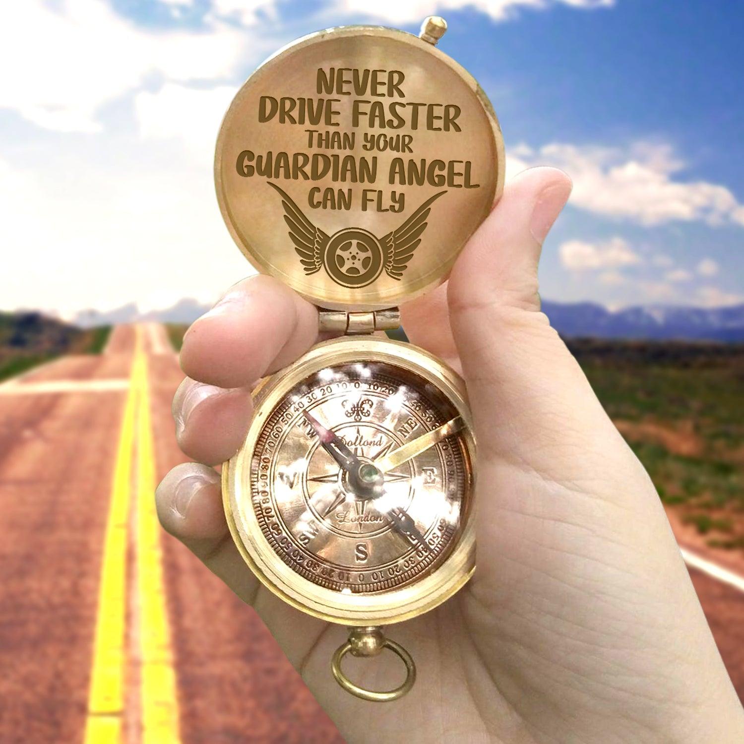 Engraved Compass - Family - To My Man - Never Drive Faster Than Your Guardian Angel Can Fly - Augpb26042 - Gifts Holder