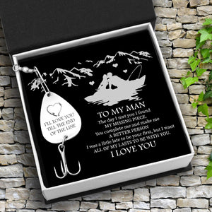 Engraved Fishing Hook - To My Man - I'll Love You Till The End Of The Line - All Of My Lasts To Be With You - Augfa26007 - Gifts Holder