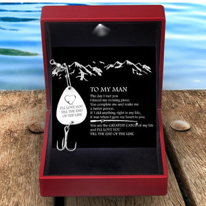 Engraved Fishing Hook - To My Man - I'll Love You Till The End Of The Line - Augfa26008 - Gifts Holder