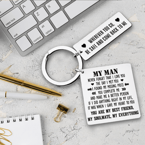 Engraved Keyring - Family - To My Man - Wherever You Go, Be Safe And Come Back To Me - Augkr26022 - Gifts Holder