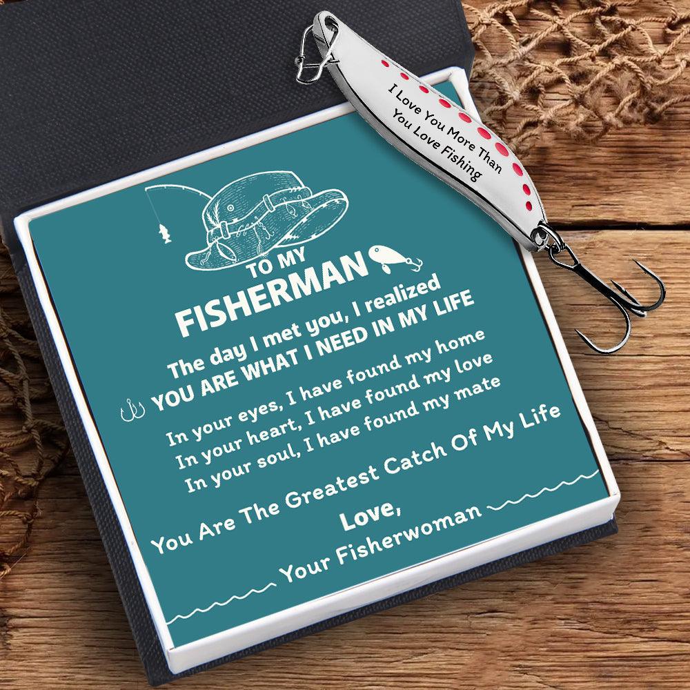 Fishing Spoon Lure - Fishing - To My Fisherman - You Are What I Need In My Life - Augfaa26002 - Gifts Holder