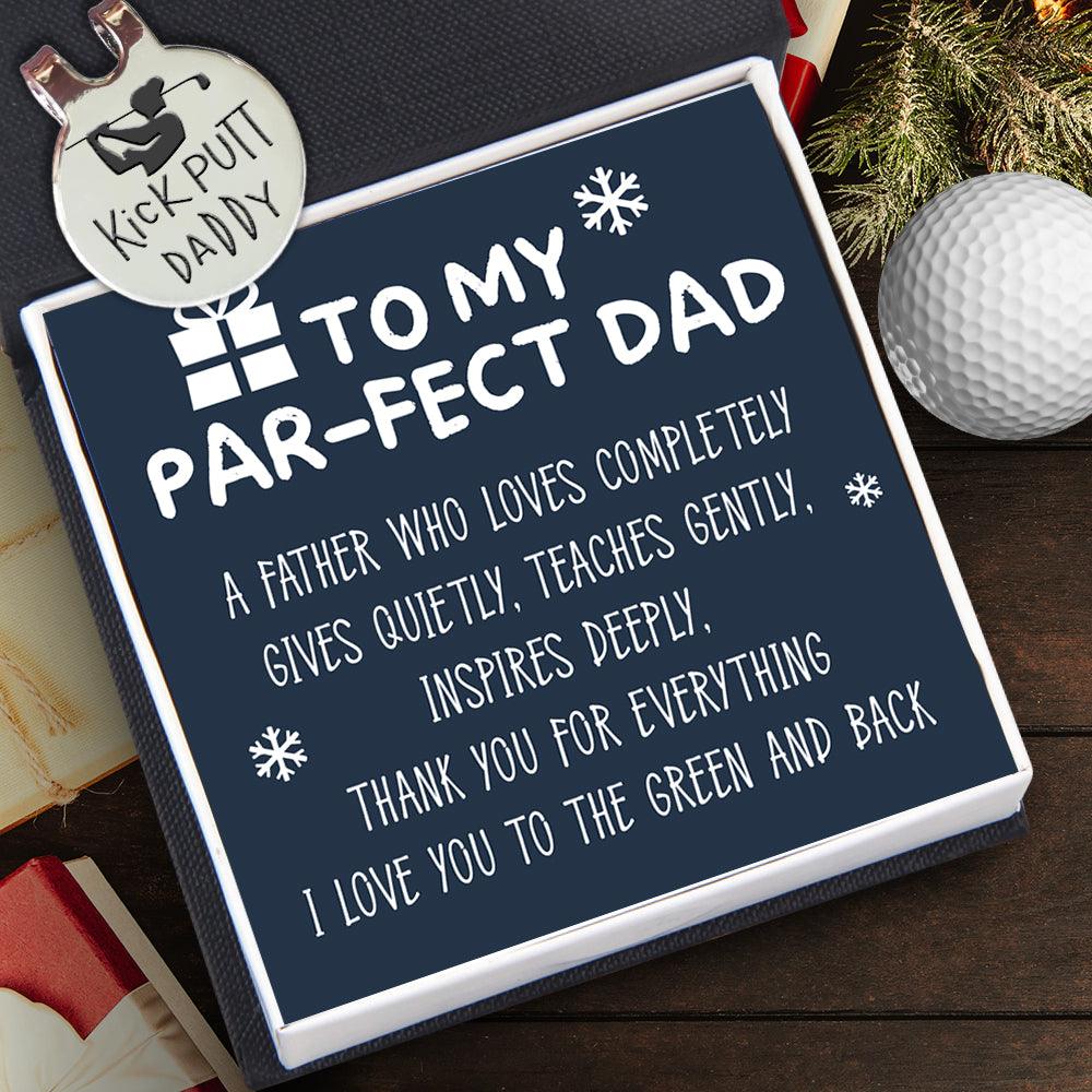 Golf Marker - Golf - To My Par-fect Dad - Gives Quietly, Teaches Gently, Inspires Deeply - Augata18003 - Gifts Holder