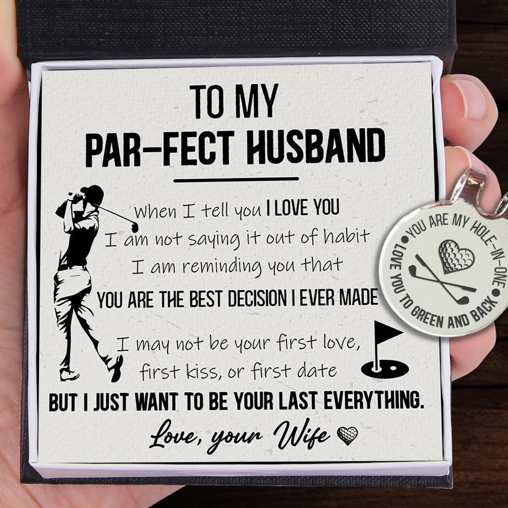 Golf Marker - Golf - To My Par-fect Husband - I Just Want To Be Your Last Everything - Augata14001 - Gifts Holder