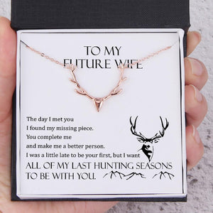 Hunter Necklace - To My Future Wife - All Of My Last Hunting Seasons To Be With You - Gnt25001