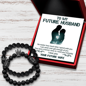 King & Queen Couple Bracelets - Family - To My Future Husband - I Need You Everyday - Augbae24002 - Gifts Holder