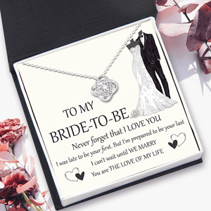 Love Knot Necklace - Wedding - To My Bride-to-be - You Are The Love Of My Life - Augnen25001 - Gifts Holder