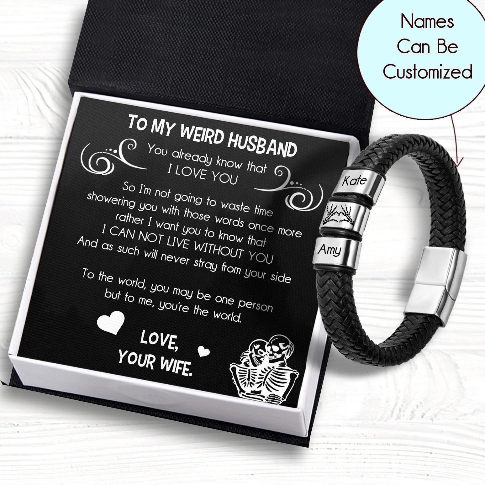 Personalised Leather Bracelet - Skull - To My Weird Husband - I Can Not Live Without You - Augbzl14009 - Gifts Holder