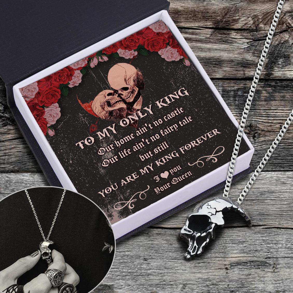 Skull Necklace - Skull - To My Only King - You Are My King Forever - Augnag26007 - Gifts Holder